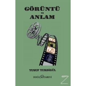 Görüntü ve Anlam - Yusuf Yurdigül