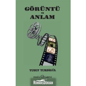 Görüntü ve Anlam - Yusuf Yurdigül