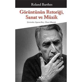 Görüntünün Retoriği, Sanat ve Müzik - Roland Barthes