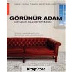 GÖRÜNÜR ADAM - CHUCK KLOSTERMAN
