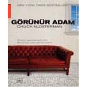 GÖRÜNÜR ADAM - CHUCK KLOSTERMAN