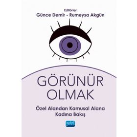 Görünür Olmak Özel Alandan Kamusal Alana Kadına Bakış - Rumeysa Akgün
