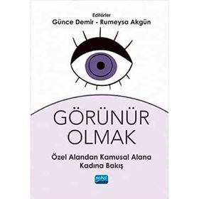 Görünür Olmak Özel Alandan Kamusal Alana Kadına Bakış - Rumeysa Akgün