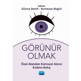 Görünür Olmak Özel Alandan Kamusal Alana Kadına Bakış - Rumeysa Akgün