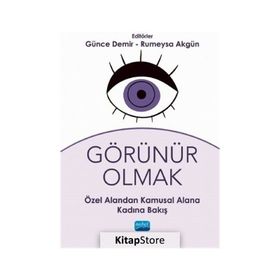 Görünür Olmak Özel Alandan Kamusal Alana Kadına Bakış - Rumeysa Akgün