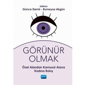 Görünür Olmak Özel Alandan Kamusal Alana Kadına Bakış - Rumeysa Akgün