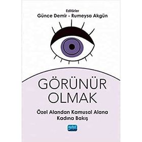 Görünür Olmak Özel Alandan Kamusal Alana Kadına Bakış - Rumeysa Akgün