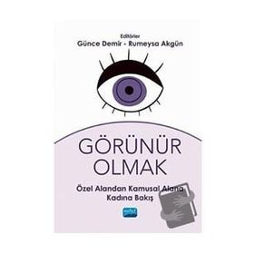 Görünür Olmak Özel Alandan Kamusal Alana Kadına Bakış - Rumeysa Akgün