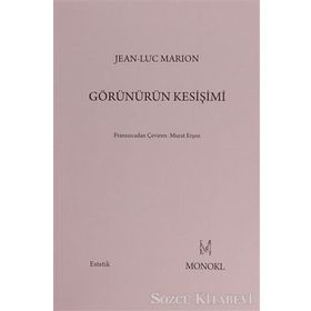Görünürün Kesişimi - Jean-Luc Marion