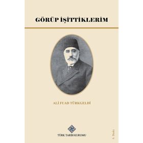 GÖRÜP İŞİTTİKLERİM - AHMET KEMAL ÜÇOK