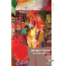 Görüşün Ölümü - Batuhan Çağlayan