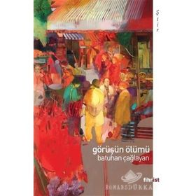 Görüşün Ölümü - Batuhan Çağlayan