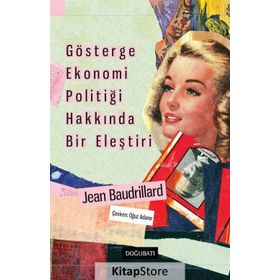 Gösterge Ekonomi Politiği Hakkında Bir Eleştiri - Jean Baudrillard