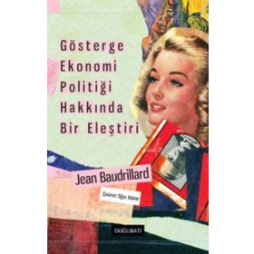 Gösterge Ekonomi Politiği Hakkında Bir Eleştiri - Jean Baudrillard
