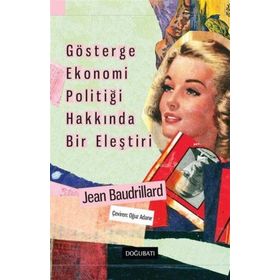 Gösterge Ekonomi Politiği Hakkında Bir Eleştiri - Jean Baudrillard