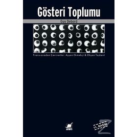 GÖSTERİ TOPLUMU - GUY DEBORD