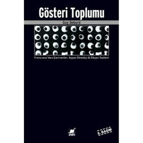 GÖSTERİ TOPLUMU - GUY DEBORD