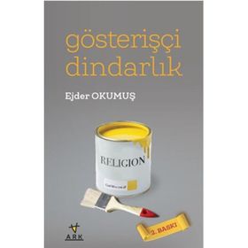 GÖSTERİŞÇİ DİNDARLIK - EJDER OKUMUŞ