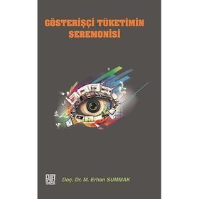 Gösterişçi Tüketimin Seremonisi Doç. Dr. M. Erhan Summak