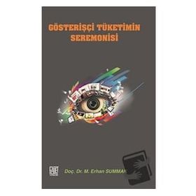 Gösterişçi Tüketimin Seremonisi Doç. Dr. M. Erhan Summak