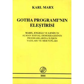 GOTHA PROGRAMI'NIN ELEŞTİRİSİ MARK, ENGELS VE LENIN'IN ALMAN SOSYAL DEMOKRASISININ PROGRAMLARINA İLİ - KARL MARX