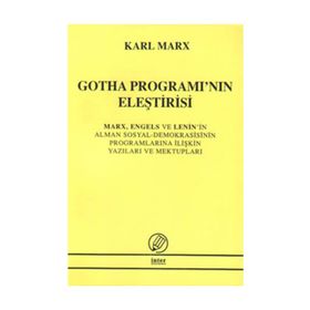 GOTHA PROGRAMI'NIN ELEŞTİRİSİ MARK, ENGELS VE LENIN'IN ALMAN SOSYAL DEMOKRASISININ PROGRAMLARINA İLİ - KARL MARX