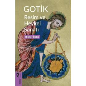 Gotik Resim ve Heykel Sanatı Nilüfer Öndin
