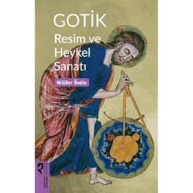 Gotik Resim ve Heykel Sanatı Nilüfer Öndin