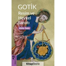Gotik Resim ve Heykel Sanatı Nilüfer Öndin