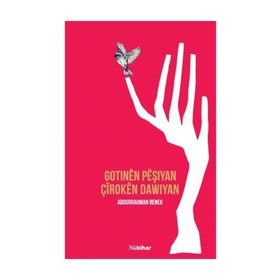 Gotınen Peşıyan Çiroken Dawıyan - Abdurrahman Benek