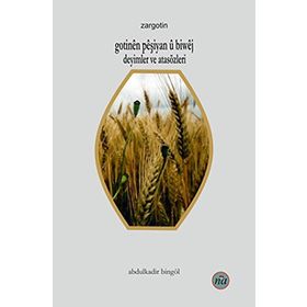 Gotinen Peşiyan u Biwej - Deyimler ve Atasözleri - Abdulkadir Bingöl