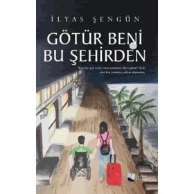 Götür Beni Bu Şehirden - İlyas Şengün - Karina Yayınevi