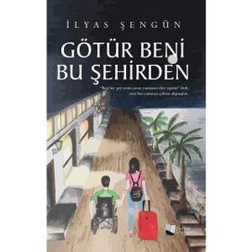 Götür Beni Bu Şehirden - İlyas Şengün - Karina Yayınevi