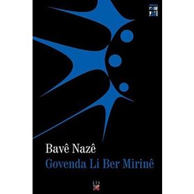 GOVENDA LI BER MIRINÊ - BAVÊ NAZÊ