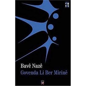 GOVENDA LI BER MIRINÊ - BAVÊ NAZÊ