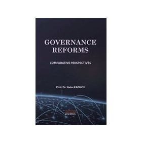 GOVERNANCE REFORMS COMPARATIVE PERSPECTIVES - NAIM KAPUCU