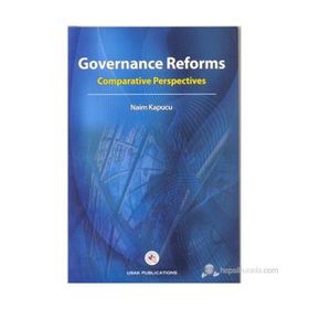 GOVERNANCE REFORMS COMPARATIVE PERSPECTIVES - NAIM KAPUCU