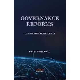 GOVERNANCE REFORMS COMPARATIVE PERSPECTIVES - NAIM KAPUCU