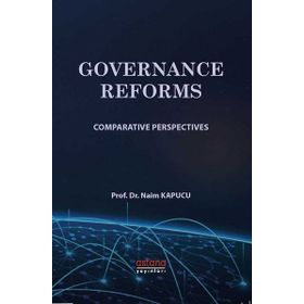GOVERNANCE REFORMS COMPARATIVE PERSPECTIVES - NAIM KAPUCU