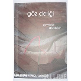 GÖZ DELİĞİ - ZEYNEP ALPASLAN