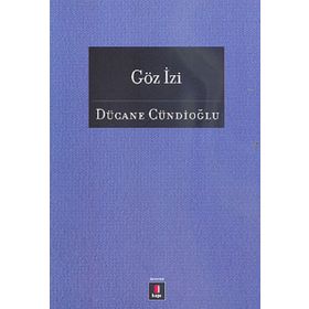 GÖZ İZİ - DÜCANE CÜNDİOĞLU
