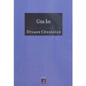 GÖZ İZİ - DÜCANE CÜNDİOĞLU