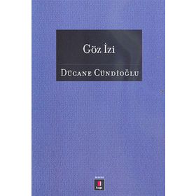 GÖZ İZİ - DÜCANE CÜNDİOĞLU