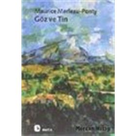 Göz ve Tin - Maurice Merleau Ponty