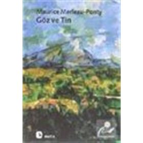 Göz ve Tin - Maurice Merleau Ponty