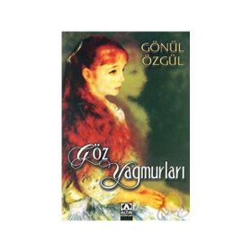 GÖZ YAĞMURLARI - GÖNÜL ÖZGÜL