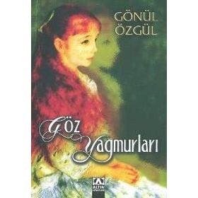 GÖZ YAĞMURLARI - GÖNÜL ÖZGÜL