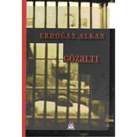 GÖZALTI - ERDOĞAN ALKAN