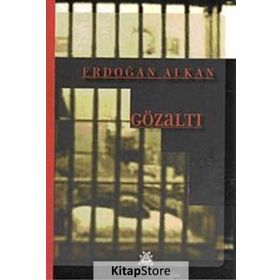 GÖZALTI - ERDOĞAN ALKAN