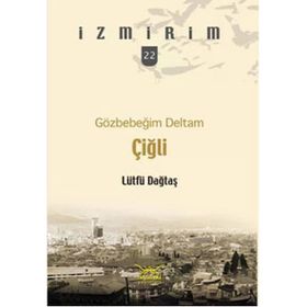 GÖZBEBEĞİM DELTAM ÇİĞLİ - LÜTFÜ DAĞTAŞ